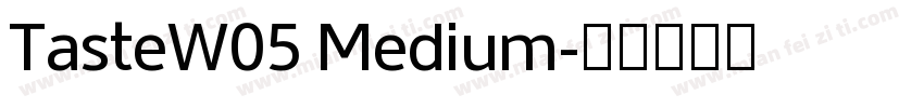 TasteW05 Medium字体转换